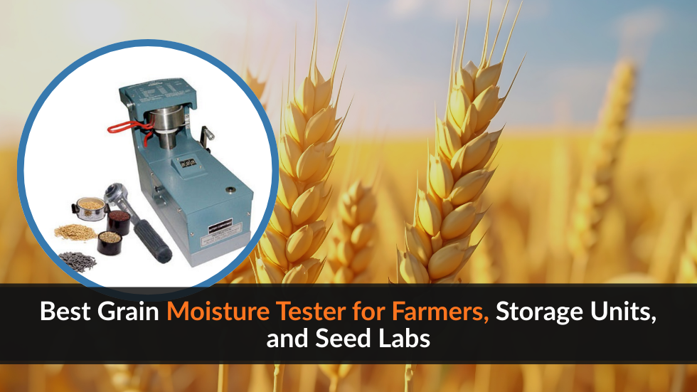 Best Grain Moisture Tester for Farmers, Storage Units, and Seed Labs