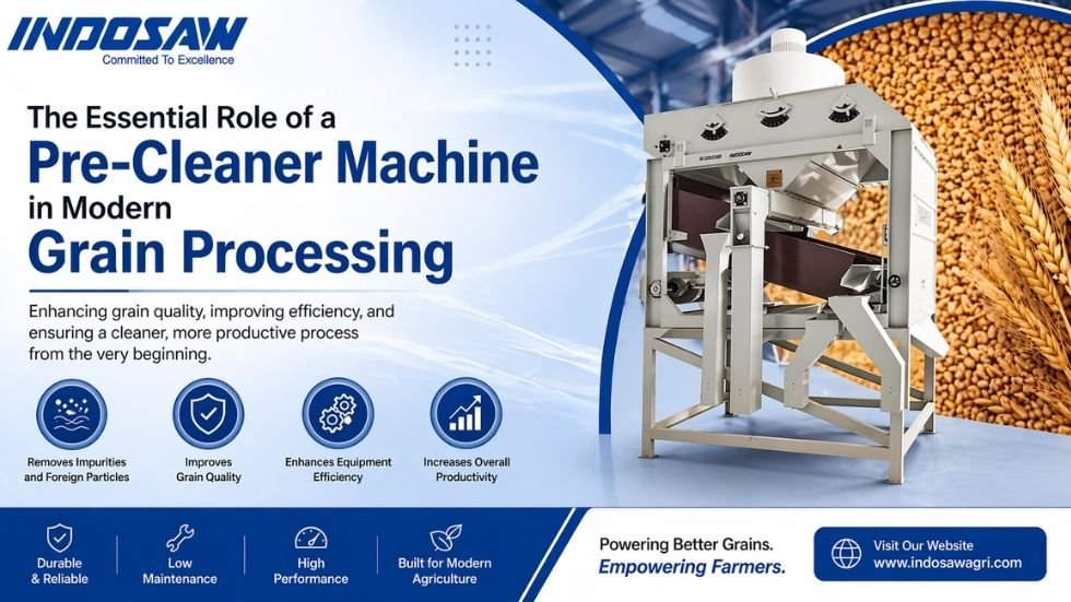 The Essential Role of a Pre-Cleaner Machine in Modern Grain Processing